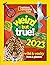Weird But True! 2023 by National Geographic Kids