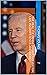 The Real Joe Biden: Decades...