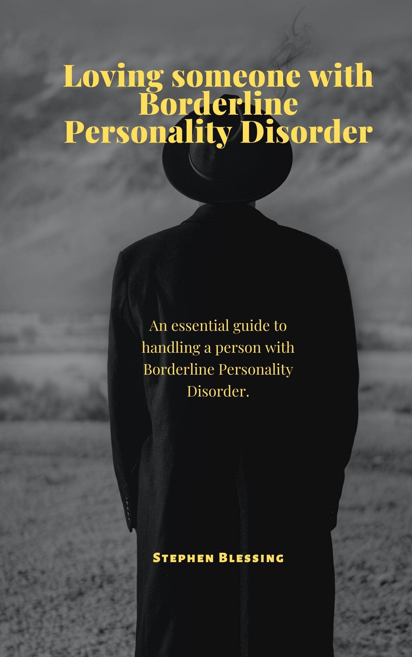 Loving someone with Borderline Personality Disorder: Essential guide on how to handle a person with borderline personality disorder. (Kindle Edition)