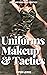 Uniforms Makeup & Tactics