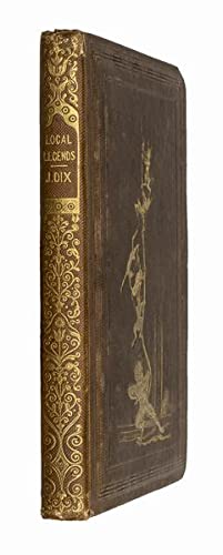 Local legends and rambling rhymes, by John Dix (Hardcover)