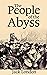 The People of the Abyss : Annotated
