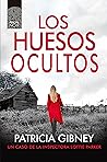 Los huesos ocultos by Patricia Gibney