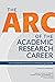 The Arc of the Academic Research Career by Beryl Lieff Benderly