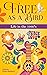 Free as a Bird: Life in the...