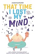 That Time I Lost My Mind