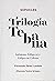 Trilogía tebana: Antígona, Edipo Rey y Edipo en Colono