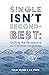 Single Isn't Second-Best: Shifting the Perspective on Christian Singleness