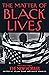 The Matter of Black Lives
