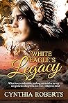 White Eagle's Legacy: An Enticingly Suspenseful Contemporary Native American Romance