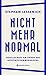 Nicht mehr normal by Stephan Lessenich