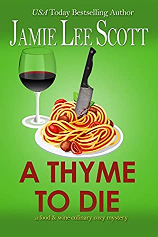 A Thyme to Die (Willa Friday Food & Wine Mystery #1)