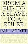 From A Pit: To A Slave: To A Ruler (Manna-mal Visions)