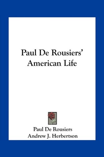 Paul De Rousiers' American Life (Paperback)