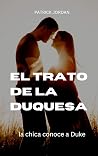 El trato de la duquesa: : la chica conoce a Duke