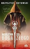 Modlitwa do Boga złego (Kapłan, #2) Modlitwa do Boga złego (Kapłan, #2)