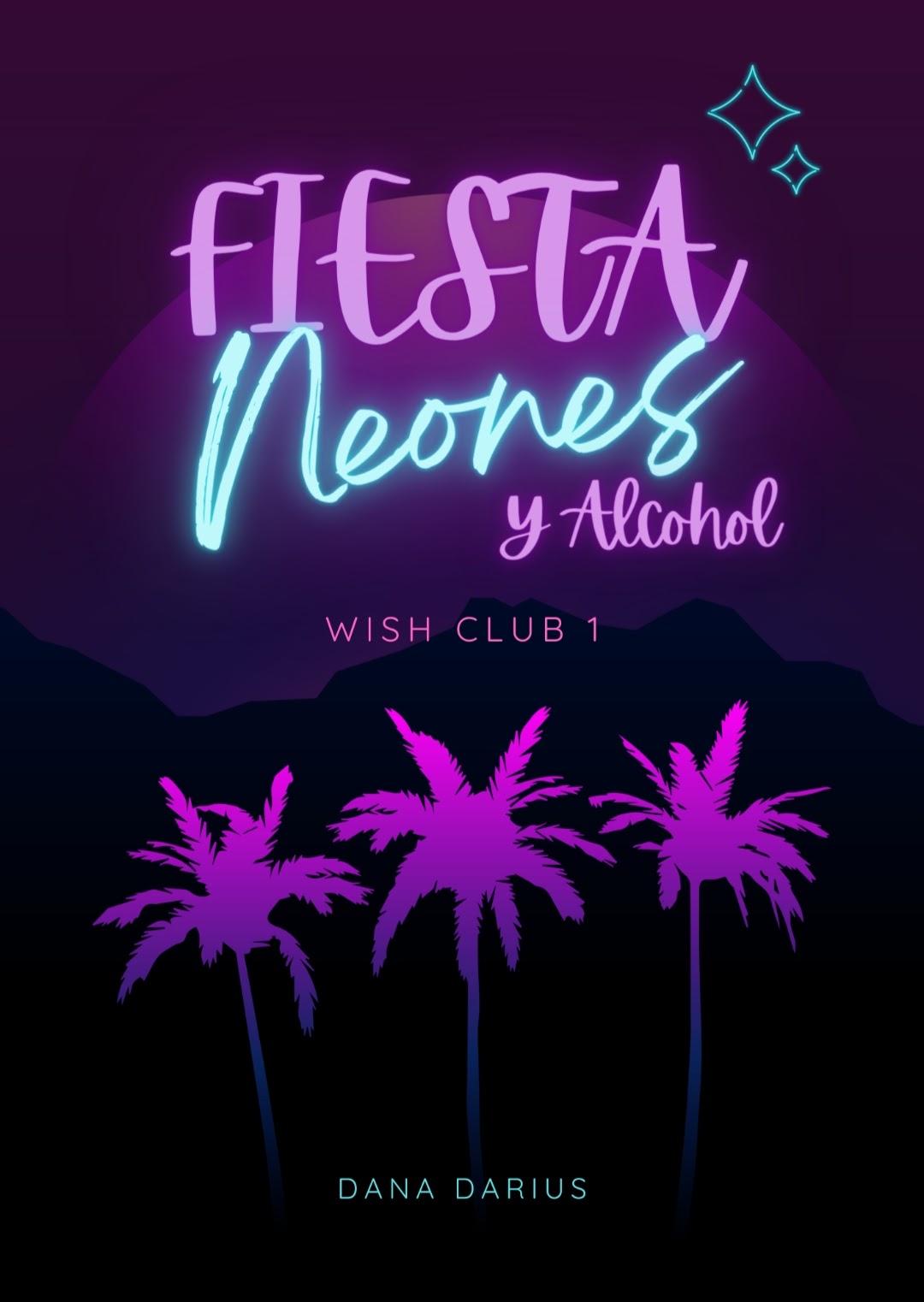 Fiesta, neones y alcohol (Wish club 1)