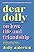 Dear Dolly by Dolly Alderton Dear Dolly by Dolly Alderton