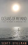 Oceans Of My Mind: A Quest For Meaning In Unpredictable Times (Nature Book Series)