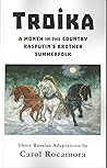 Troika: Three Russian Adaptations: A Month in the Country / Rasputin's Brother / Summerfolk