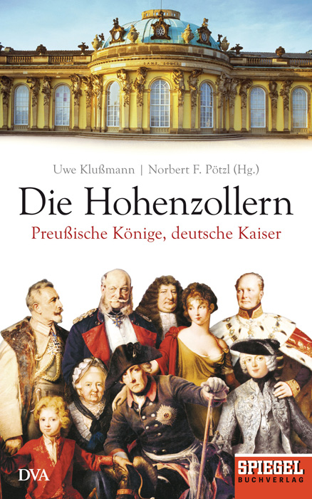 Die Hohenzollern: Preußische Könige, Deutsche Kaiser