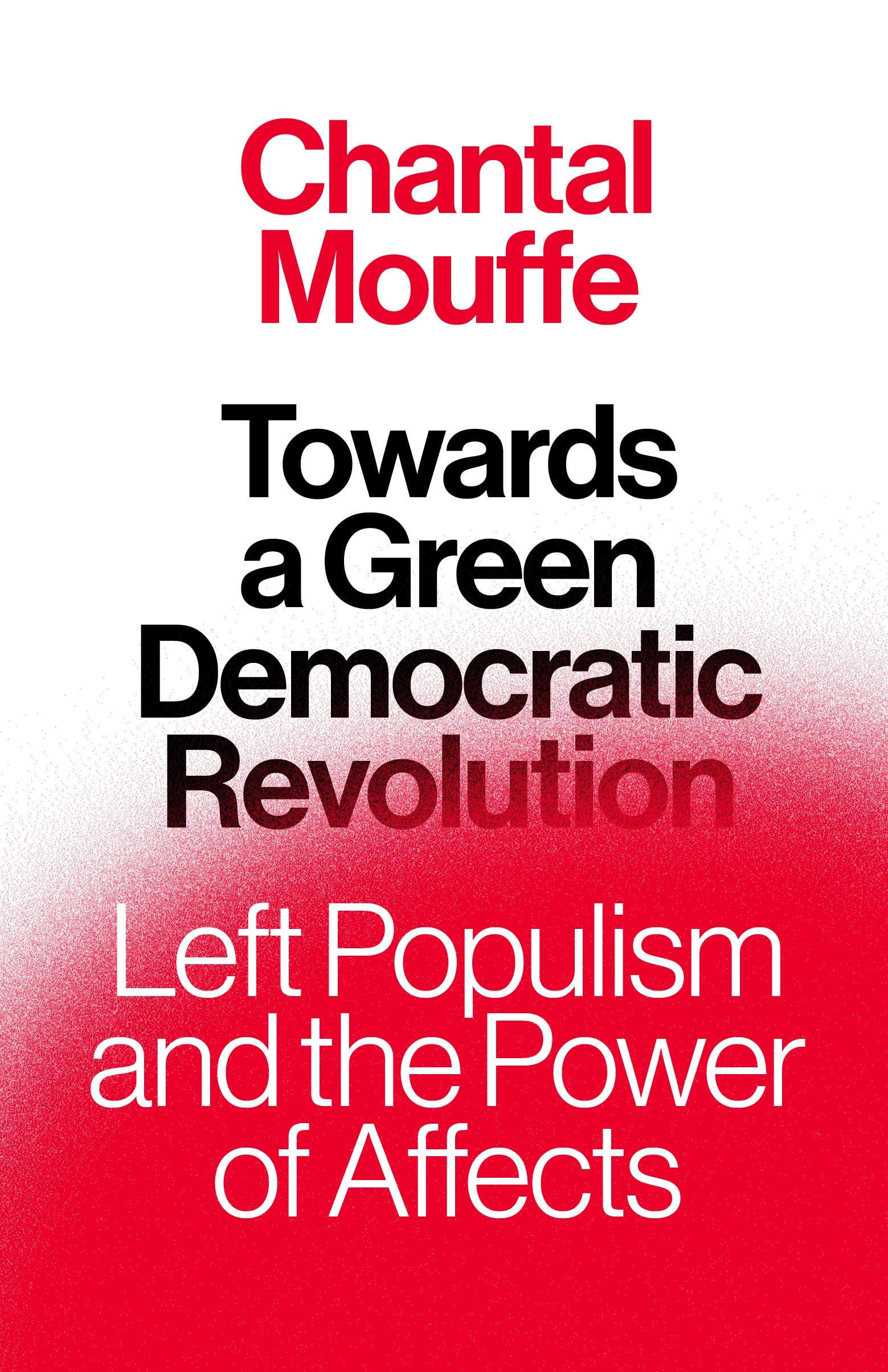 Towards A Green Democratic Revolution: Left Populism and the Power of Affects (Hardcover)