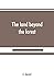 The land beyond the forest:...