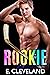 Rookie (Westbury Warriors #6)