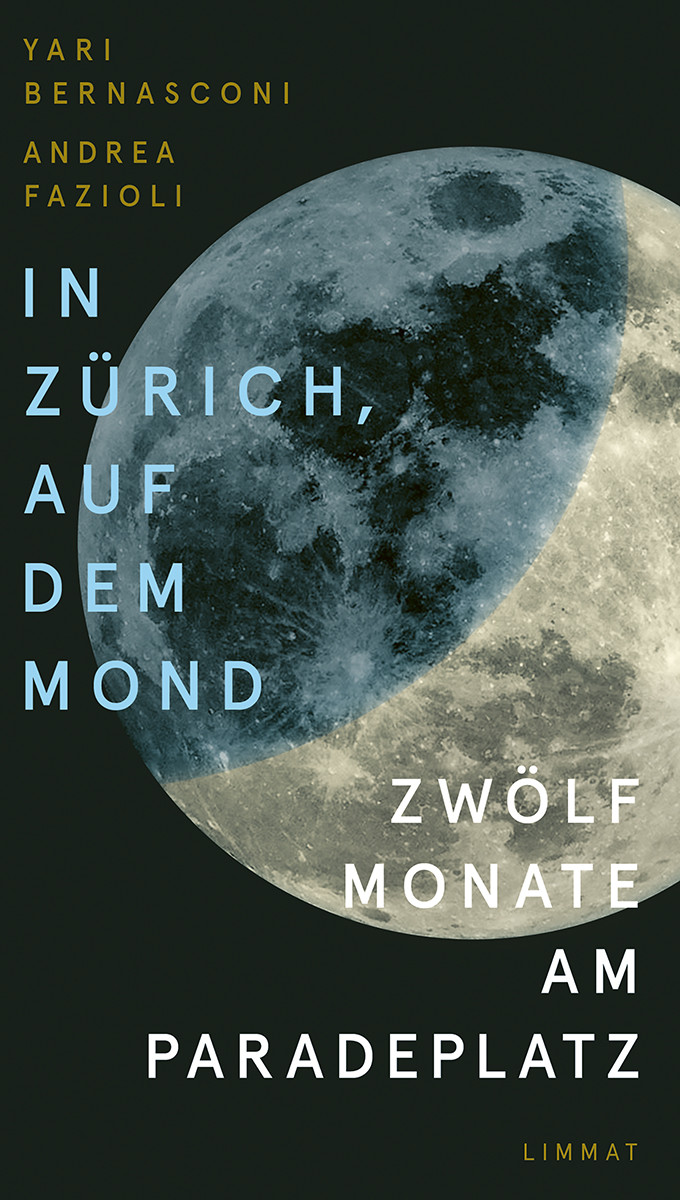 In Zürich, auf dem Mond: Zwölf Monate am Paradeplatz