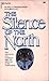 The Silence Of The North by Olive A. Fredrickson