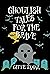 Ghoulish Tales for the Brave