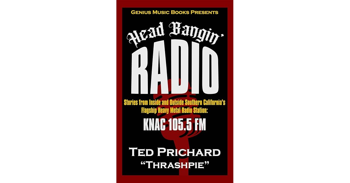 Head Bangin' Radio Stories from Inside and Outside Southern California