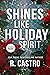 Shines like Holiday Spirit:...