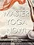 Yoga Mastery Now!: Duo Seri...