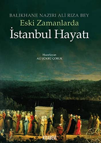 Eski zamanlarda İstanbul hayatı (Paperback)