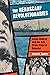 The Headscarf Revolutionaries by Brian W. lavery
