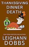 Thanksgiving Dinner Death (Juniper Holiday Cozy Mystery, #2)