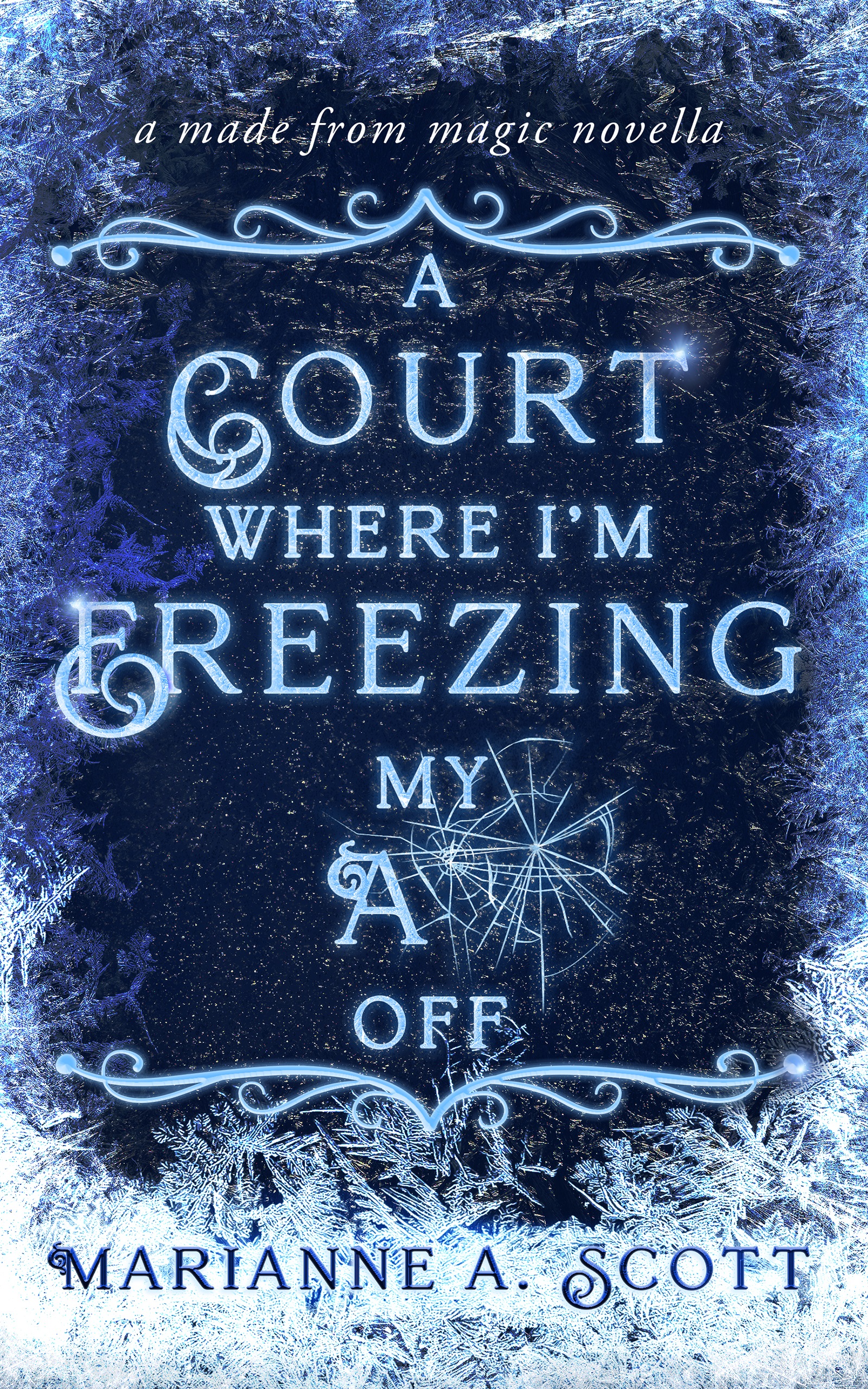 A Court Where I'm Freezing My A** Off (Made from Magic, #2.5)