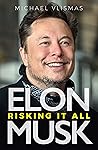 Elon Musk: Risking It All