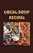 Local Soup Recipes