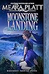 Moonstone Landing by Meara Platt