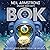 The Book of Bok: One Moon Rock's Journey Through Time and Space