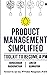 Product Management Simplified: Toolkit to Become a PM