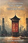 Middle Kingdom: The Three Descendants (BOOK 1)