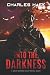 Into the Darkness: A Space Warfare Group Novel
