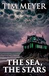 The Sea, the Stars by Tim   Meyer