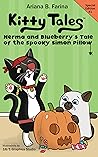 Nerma and Blueberry's Tale of the Spooky Simon Pillow (Kitty Tales)