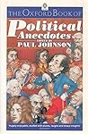 The Oxford Book of British Political Anecdotes