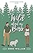Wild About My Boss A Sweet Romantic Comedy Novella Wild About You Series by Anne William