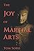 The Joy of Martial Arts (Th...